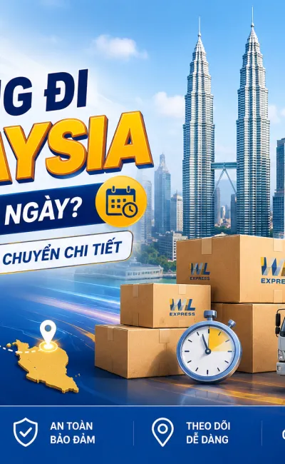 Gửi hàng đi Malaysia bao nhiêu ngày? Thời gian vận chuyển chi tiết