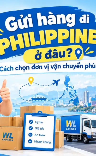Gửi hàng đi Philippines ở đâu? Cách chọn đơn vị vận chuyển phù hợp